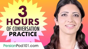 3 Hours of Persian Conversation Practice - Improve Speaking Skills