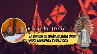 Ricardo Iorio y la Virgen de Luján contra los políticos y ladrones