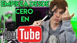 Cómo EMPEZAR EN YOUTUBE Desde 0 Suscriptores Y Con Poco Dinero En 2021 #quedateencasa