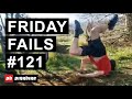 Friday Fails #121