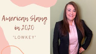 American Slang "Lowkey"
