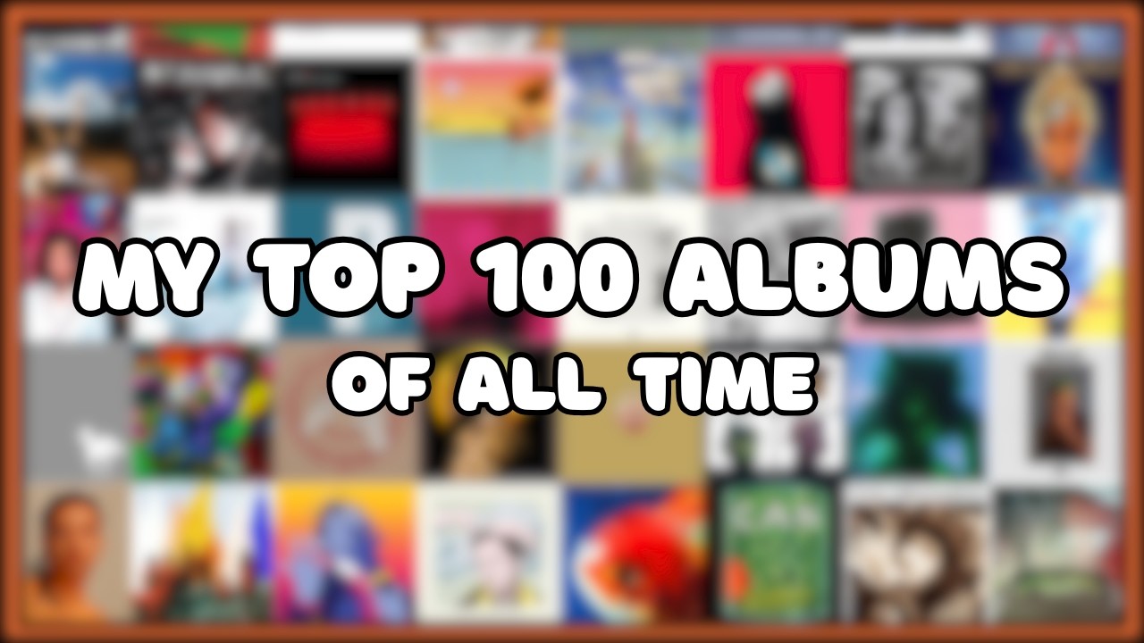 My Top 100 Albums of All Time - YouTube