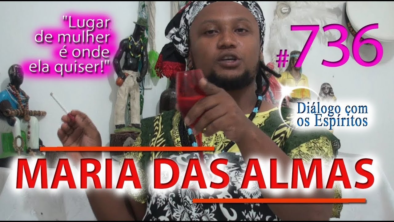 DcE 736 - [Mulher e FEMINILIDADE!] Entidade Pombogira Maria das Almas - Médium Pai Beto de Oxóssi