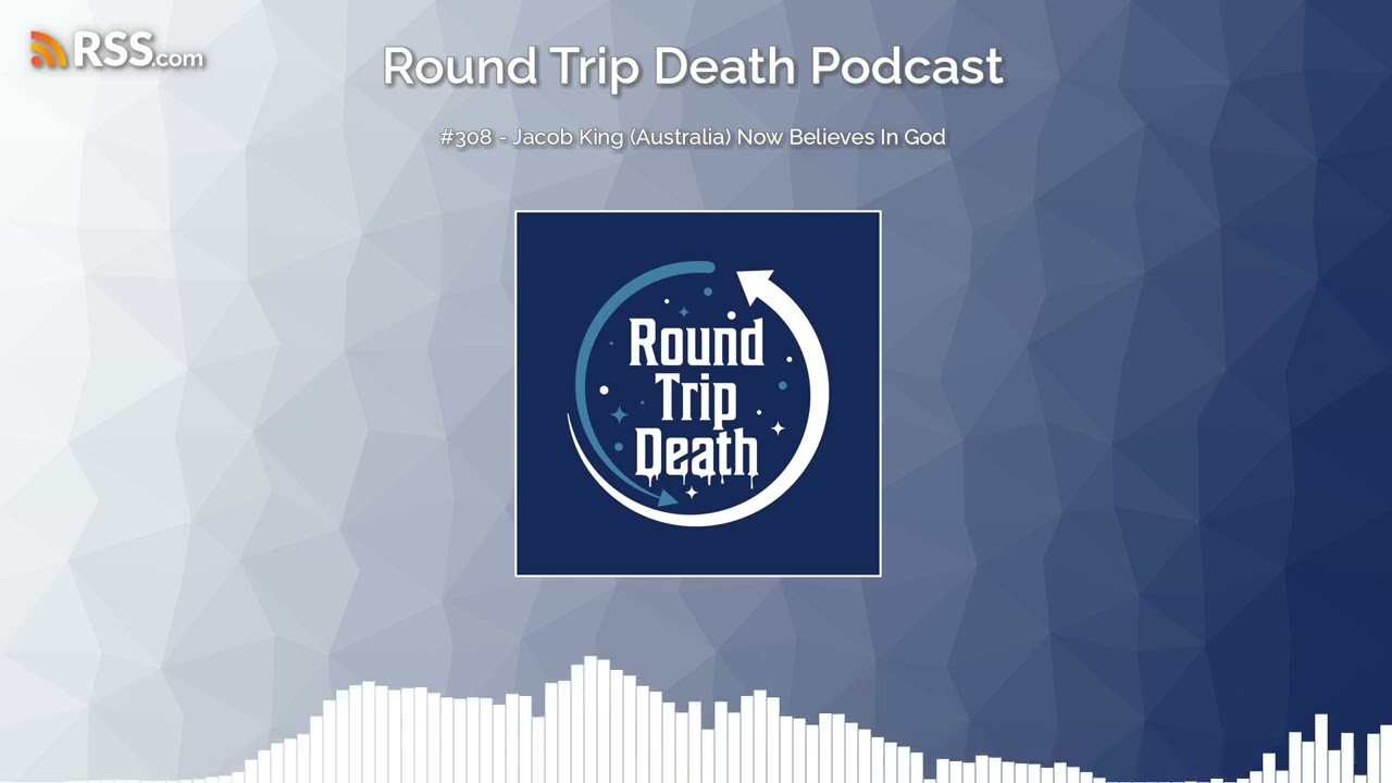 #308 - Jacob King (Australia) Now Believes In God