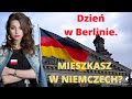 DZIEŃ W BERLINIE. Mieszkasz w Niemczech?