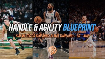 HANDLE & AGILITY ‘BLUEPRINT’ ( Phần 1 ) : Giải mã tốc độ nhồi bóng: bí mật thần kinh – cơ – nhịp