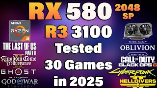 Ryzen 3 3100 + RX 580 2048SP - Tested 30 Games in 2025