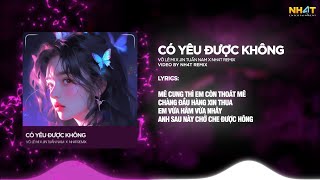 CÓ YÊU ĐƯỢC KHÔNG ↱ NH4T Remix ↲ - VÕ LÊ MI x JIN TUẤN NAM / Cơm Ăn 3 Chén Lưng Chừng Remix