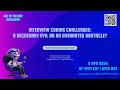 Interview Coding Challenges: A NecessaryEvil or an Overrated Obstacle?