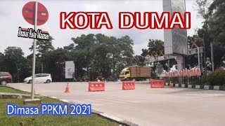 Kota Dumai Dimasa PPKM // Dumai Kota Idaman