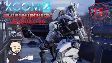 XCOM2 – Long War of The Chosen Devbuild 26 (Commander Difficulty). !xcommods