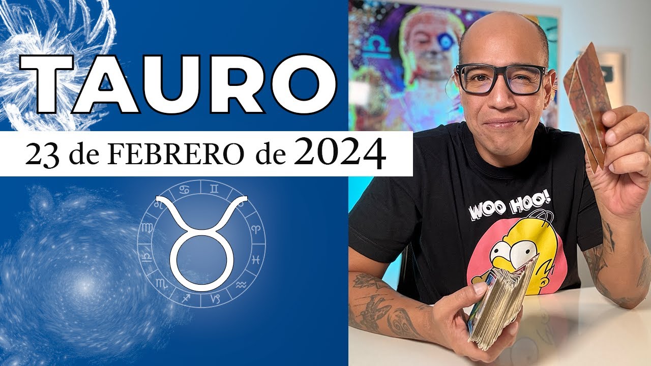 TAURO | Horóscopo de hoy 23 de Febrero 2024 - YouTube