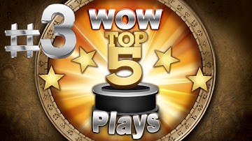 Top 5 Best Plays #3 (World of Warcraft)