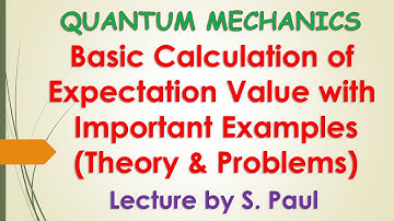 LECTURE - 01 | Expectation Value | Quantum Mechanics | CSIR NET | GATE | IIT JAM | TIFR | JEST