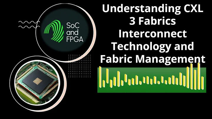 Understanding CXL 3 Fabrics Interconnect Technology and Fabric Management
