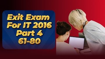 Exit Exam For Information Technology 2016 - Part 4