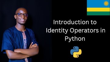 Introduction to Identity Operators in Python 17 | Learn with Kinyarwanda