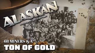 Alaskan: A Modern Day Gold Rush - Part One