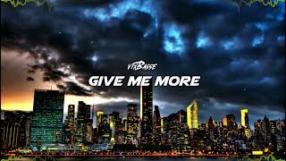 Vixbasse - Give Me More
