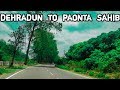 Dehradun to paonta sahibhimachal pradeshroad trip full journey