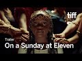 ON A SUNDAY AT ELEVEN Trailer | TIFF 2025