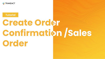 How to create Order Confirmation/ Sales Order on TranZact?