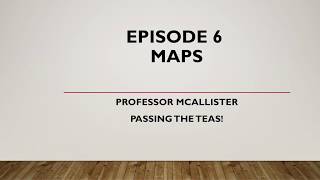 Episode 6: Maps