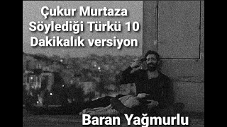 Murtaza Söylediği Türkü 10 Dakikalık Versiyon