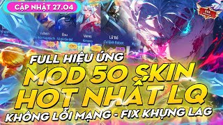 Hướng dẫn MOD Skin Liên Quân VER2 Full Hiệu Ứng Mới Nhất Cho Android & iOS | Mod Skin Pro