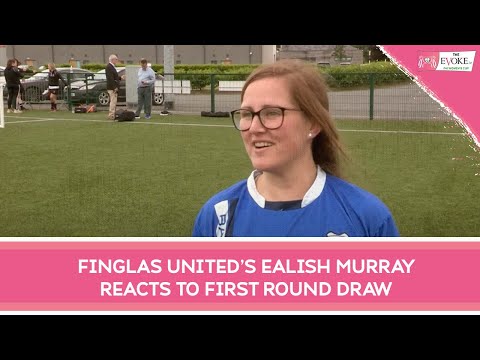 2022 Evoke.ie FAI Women's Cup | Finglas United's Ealish Murray reacts to first round draw