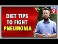What to eat & what to avoid to combat Pneumonia