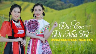 Đặng Hồng Nhung - Ngọc Liên | Địu con Đi Nhà Trẻ