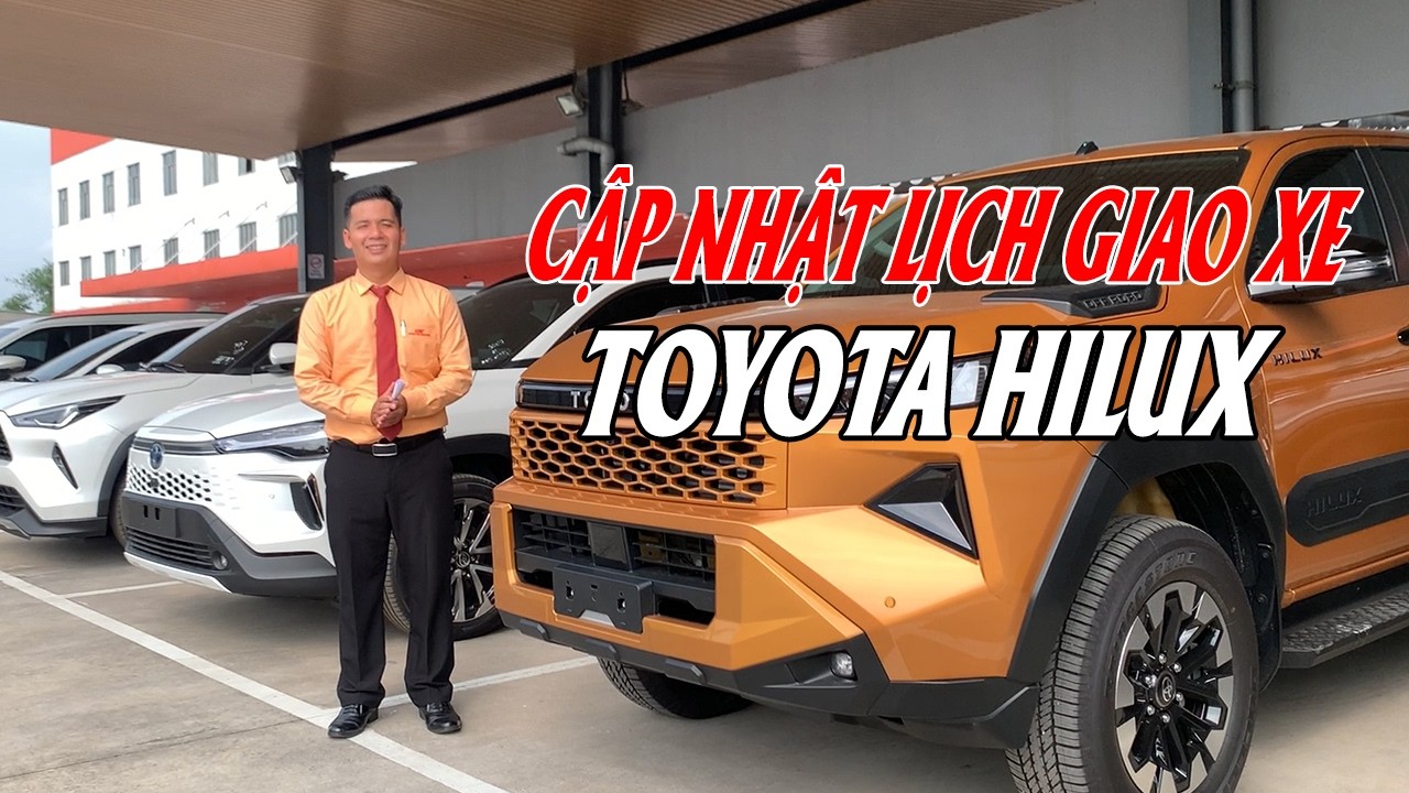 CẬP NHẬT LỊCH GIAO XE TOYOTA HILUX