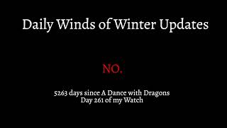 Daily The Winds of Winter Update: Day 261