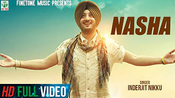 Nasha | Inderjit Nikku & Harmeen Kaur | Official Full Video | Latest Punjabi Songs | Finetone