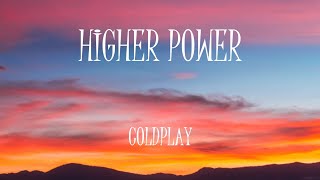 Higher Power - Coldplay (Lyrics)