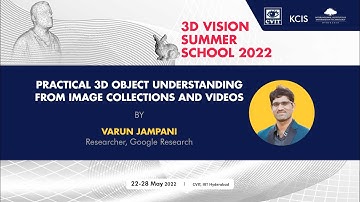 3D Vision Summer School - Talk by Varun Jampani