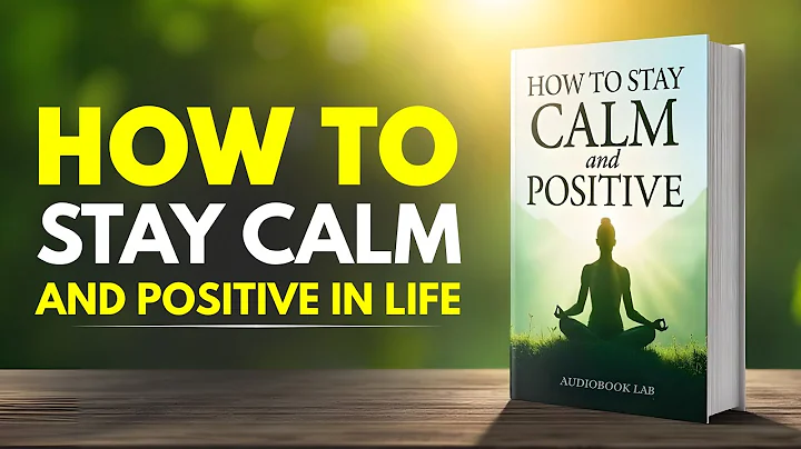 How to Stay Calm and Positive in Life (Audiobook)