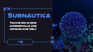 SUBNAUTICA 🐟 Zwischen ELEKTROFISCHEN UND ELEKTROWRACKS! #15