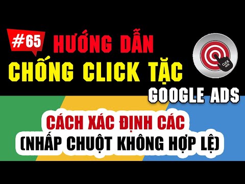 Hướng dẫn cách CHỐNG CLICK TẶC quảng cáo, nhấp chuột không hợp lệ | Google Ads nâng cao 2020