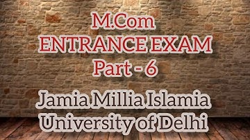 M.Com Entrance Exam || Part -6 || Solutions 2019 || JMI || DU ||