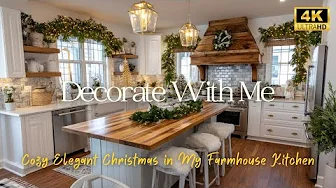 Decorate With Me | Cozy Elegant Christmas in My Farmhouse Kitchen | 4K