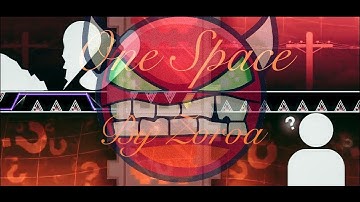 One Space 100% (Hard Demon) by Zoroa | Geometry Dash (2.11)