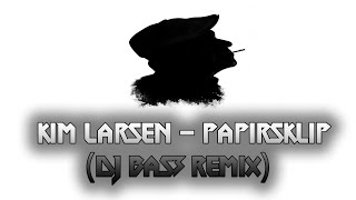 Kim Larsen - Papirsklip (DJ Base Remix)