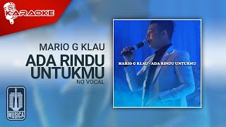 Mario G Klau - Ada Rindu Untukmu (Karaoke Video) | No Vocal