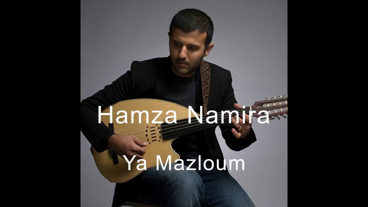 Hamza Namira   Ya Mazloum