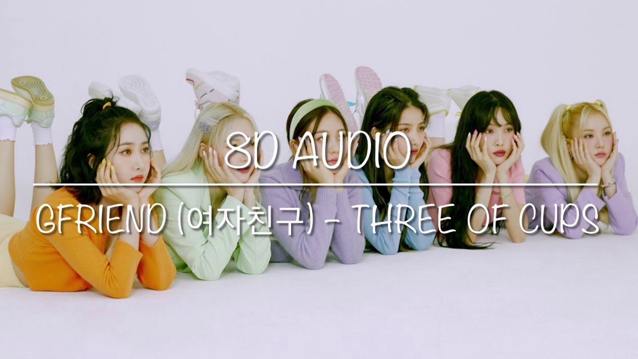 [8D Audio] GFRIEND (여자친구) Three Of Cups YouTube