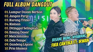 Fira Cantika Ft. Irwan - LUMPUR DALAM BERLIAN - JANGAN PERGI || FULL DANGDUT KOPLO TERBARU