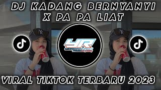 DJ KADANG BERNYANYI X PA PA LIAT | VIRAL TIKTOK FULL BASS TERBARU 2023 ( Yordan Remix Scr )
