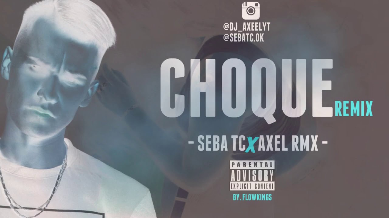 CHOQUE REMIX 💣 - SEBA TC ✘ AXEL RMX
